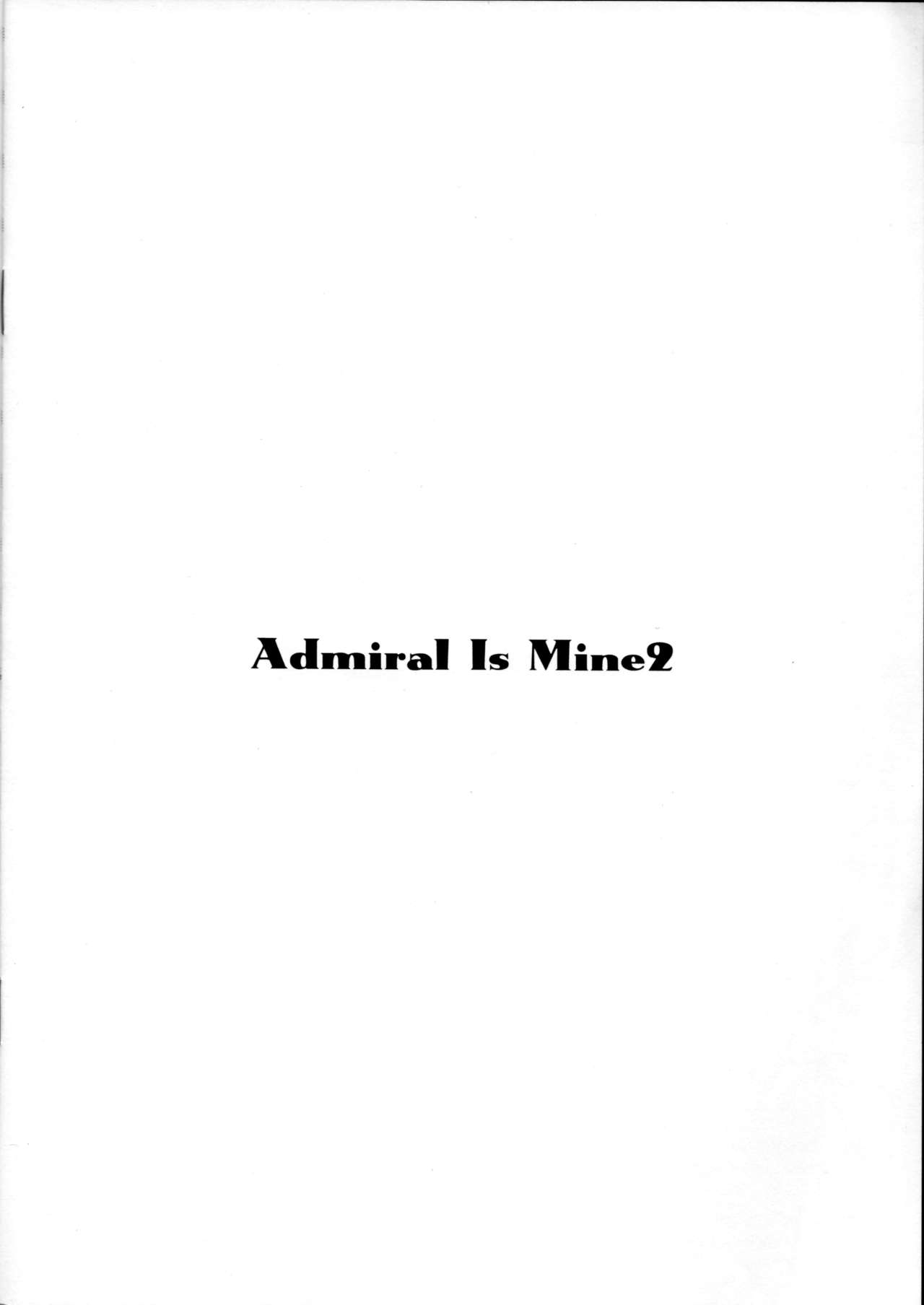 (C93) [TIES (タケイオーキ)] Admiral Is Mine 2 (艦隊これくしょん -艦これ-)