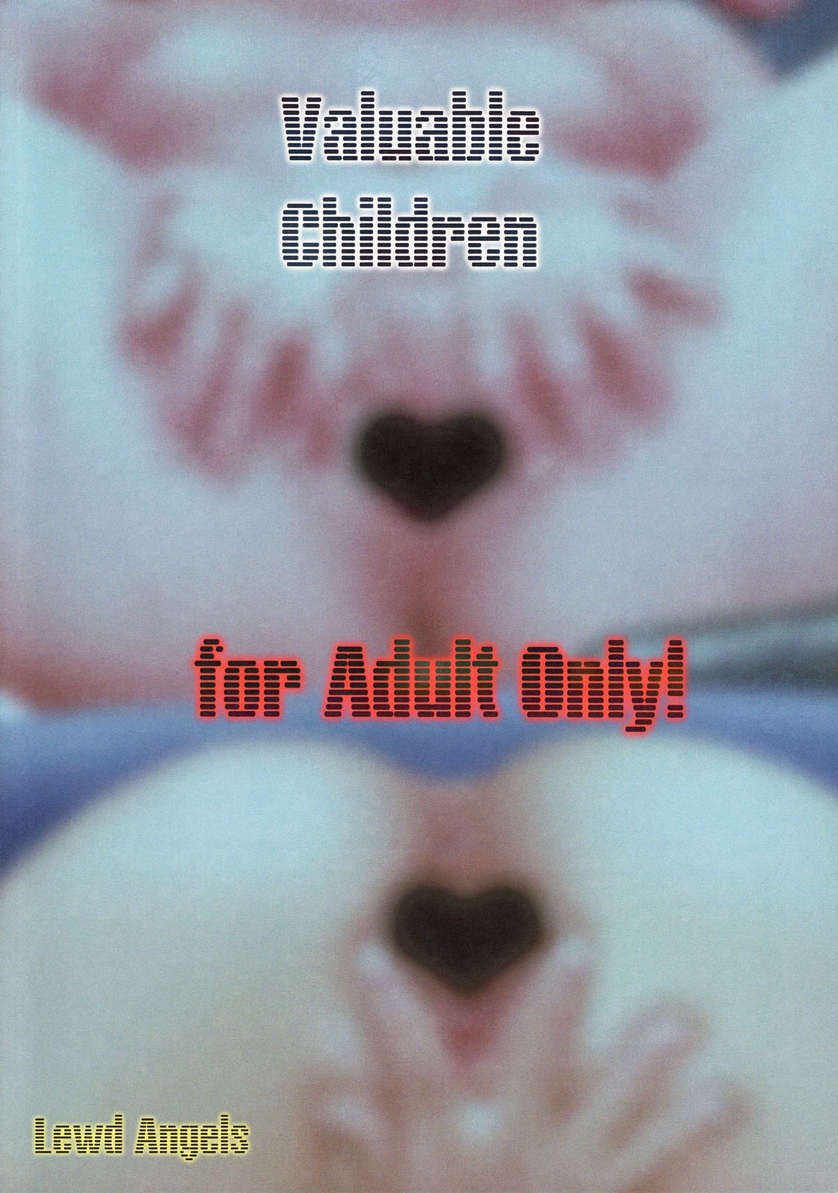 (C78)	[Lewd Angels (倉田いち朗)] Valuable Children