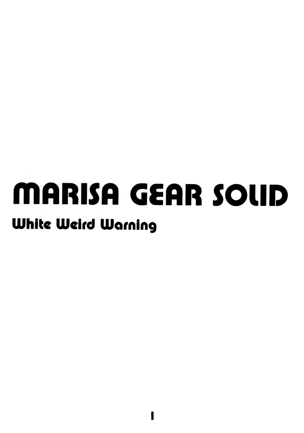 (C74) [Dear Durandal (希日向ひろき)] MARISA GEAR SOLID White Weird Warning (東方Project)