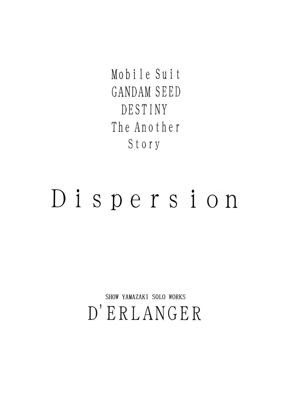 (SC29) [D'ERLANGER (夜魔咲翔)] Dispersion (機動戦士ガンダムSEED DESTINY)