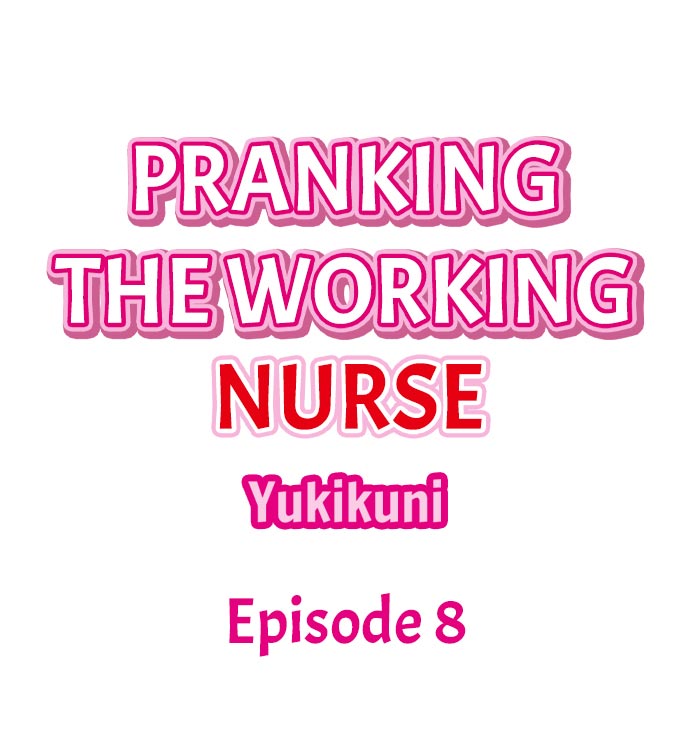 [Yukikuni] Pranking the Working Nurse Ch.12/? [English] [Hentai Universe]